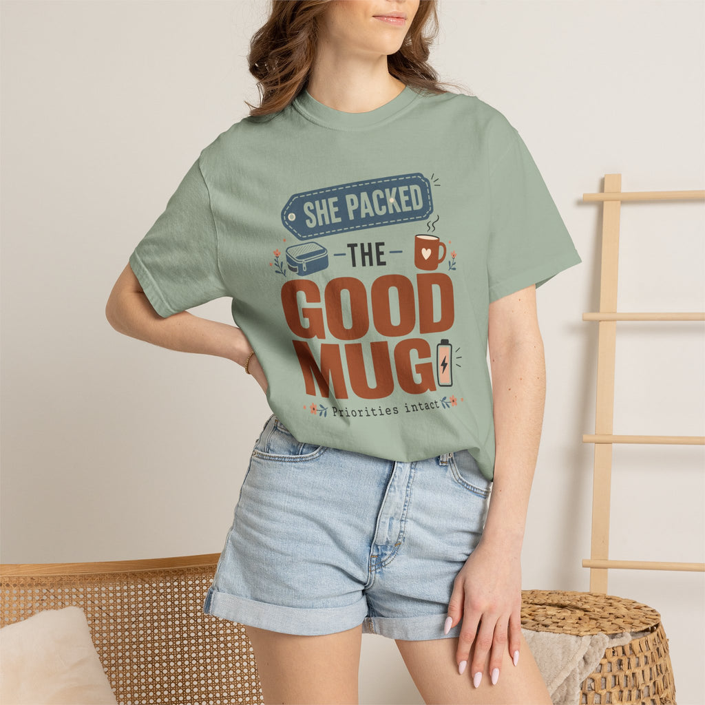 She Packed The Good Mug - T-Shirt