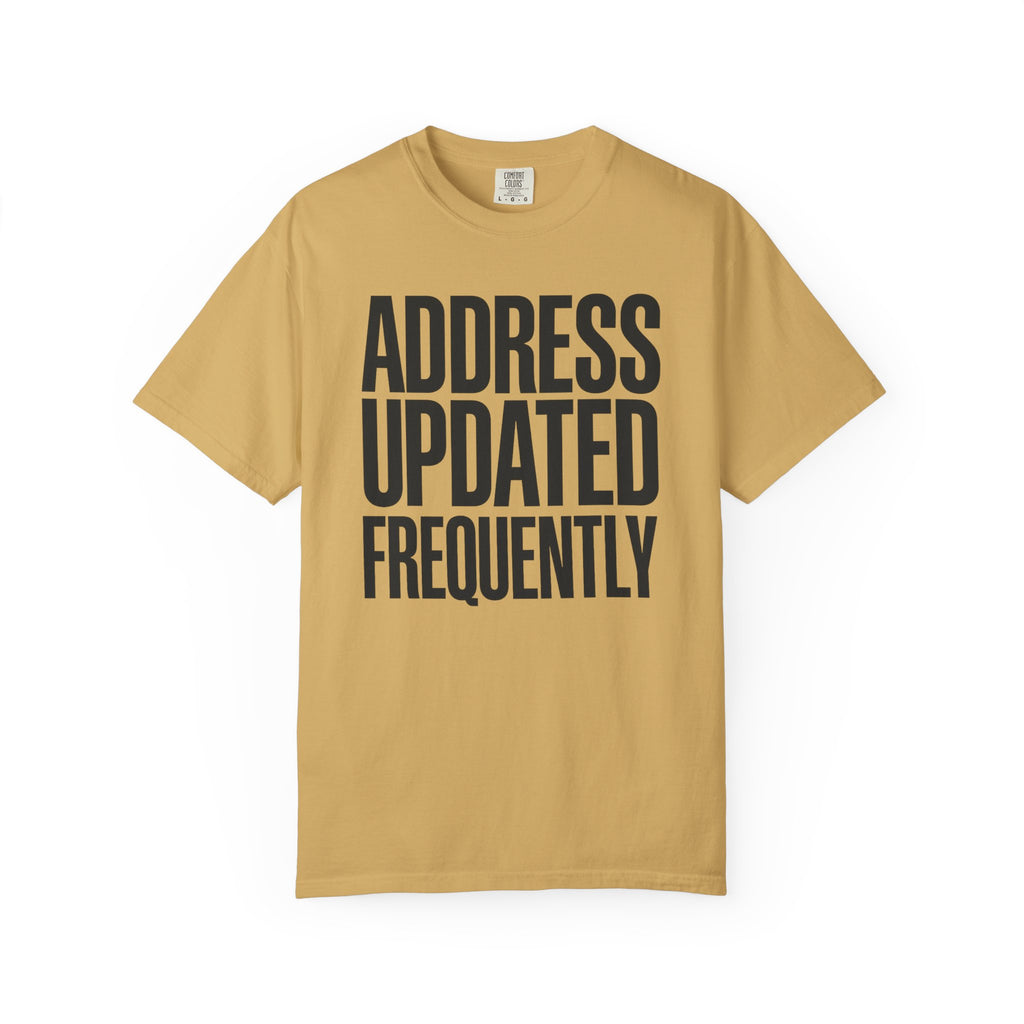 Address Updated Frequently - T-Shirt