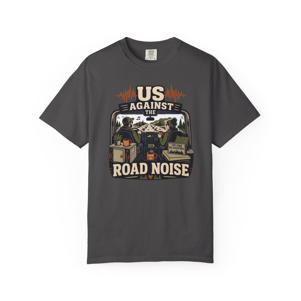 Us Against The Road Noise - T-Shirt