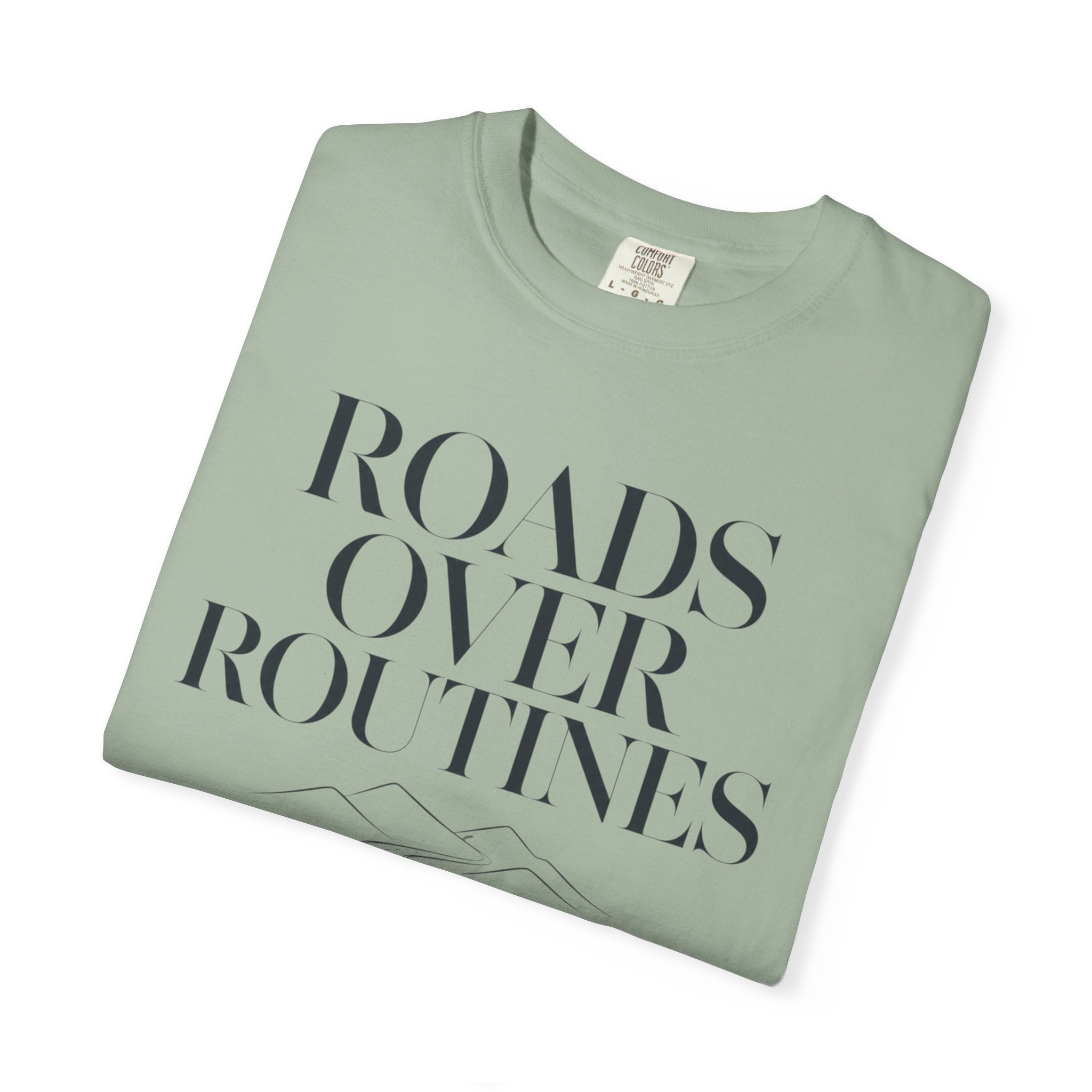 Roads Over Routines - T-Shirt