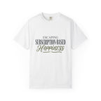 Escape Subscription Based Happiness - T-Shirt