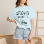 Adventure Has Better Benefits - T-Shirt