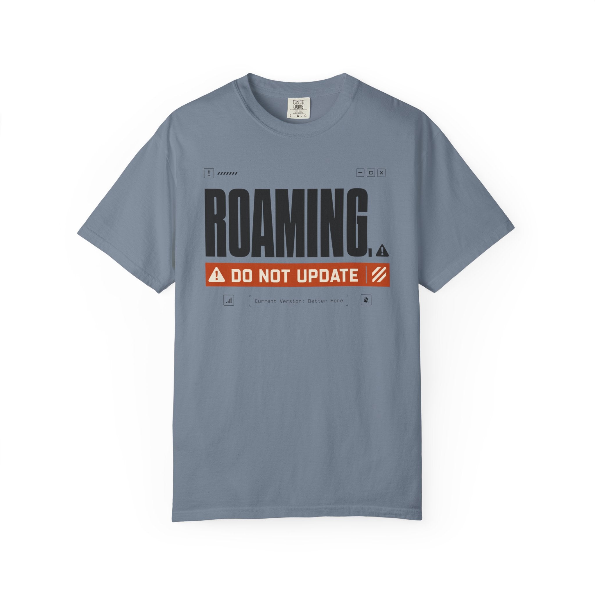 Roaming Do Not Update - T-Shirt