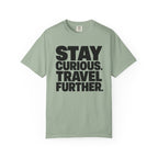 Stay Curious Travel Further - T-Shirt