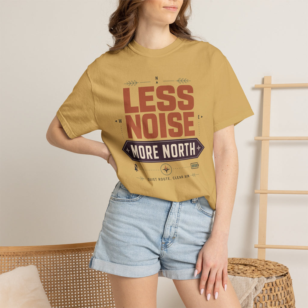 Less Noise More North - T-Shirt