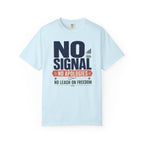 No Signal No Apologies No Leash On Freedom - T-Shirt
