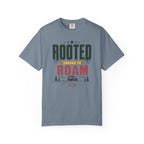 Rooted Enough To Roam - T-Shirt