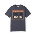 Retirement Notice No Return Date - T-Shirt
