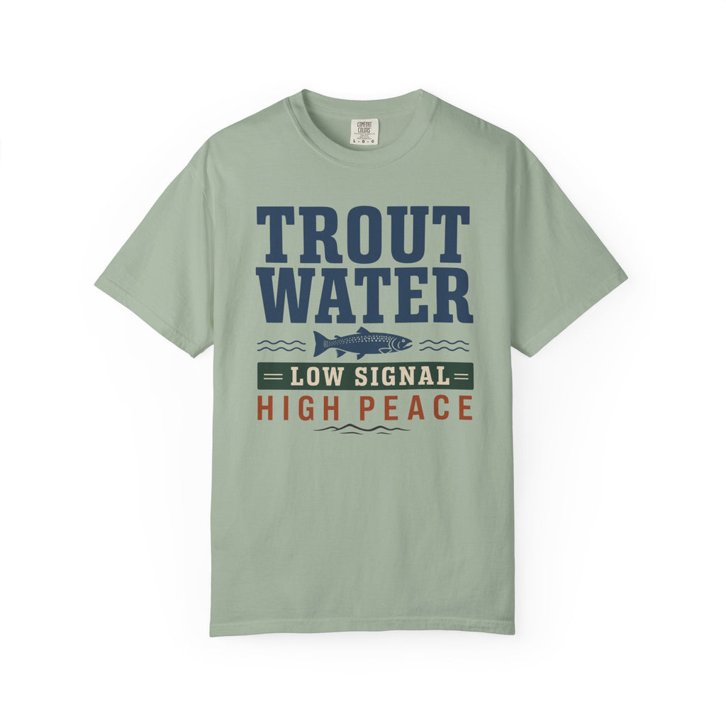 Trout Water Low Signal High Peace - T-Shirt