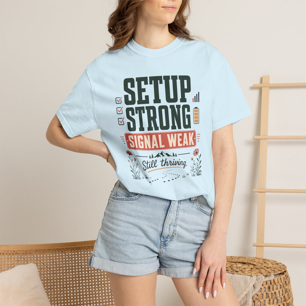 Setup Strong Signal Weak - T-Shirt