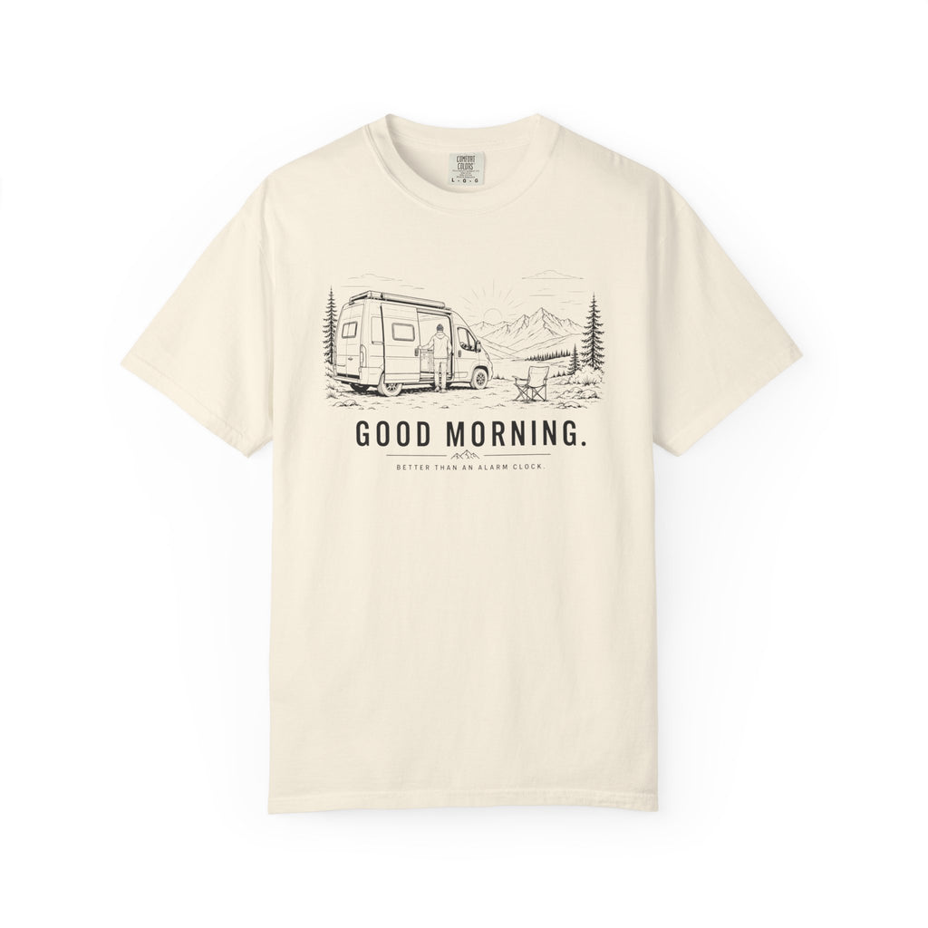 Good Morning Better Than An Alarm Clock - T-Shirt