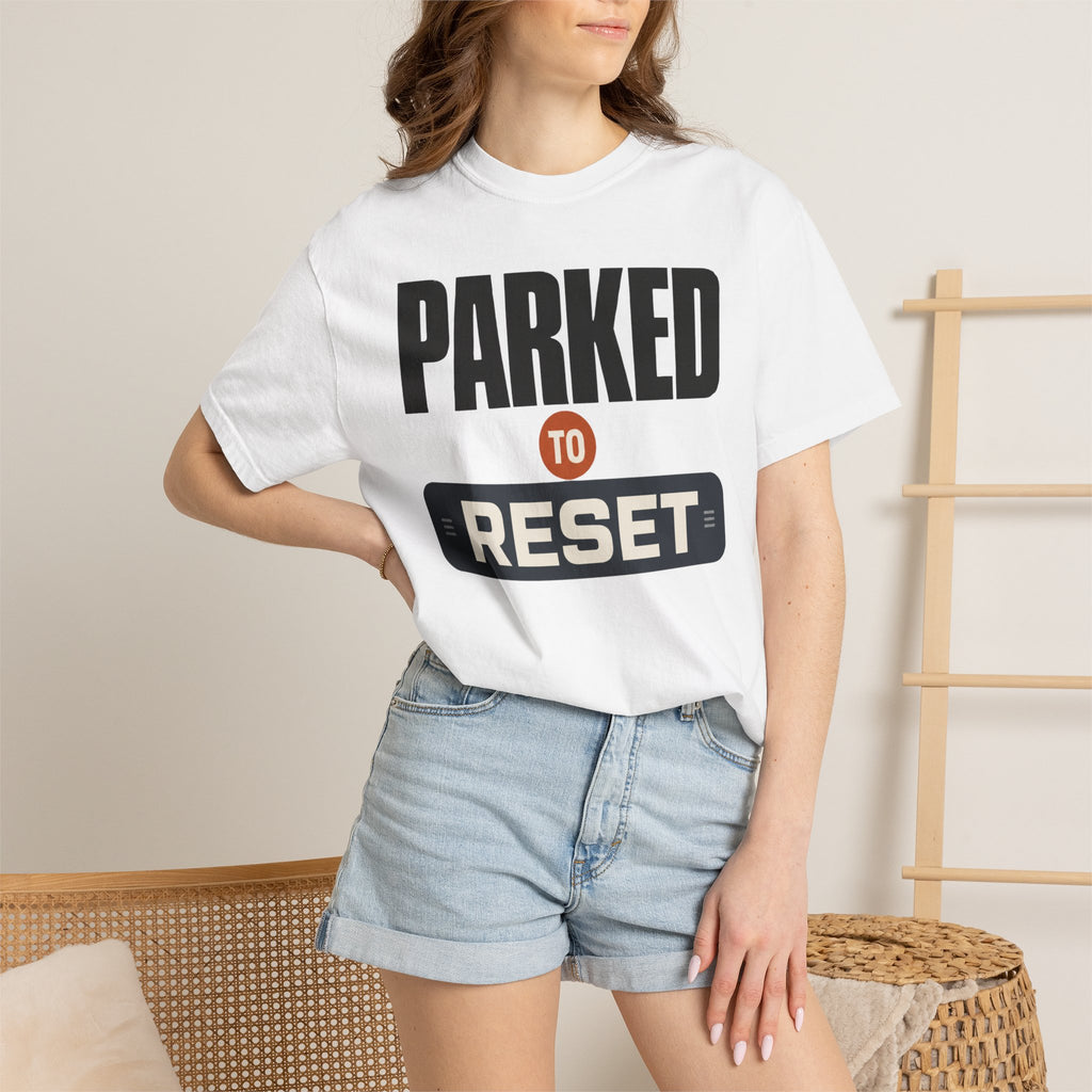 Parked To Reset - T-Shirt