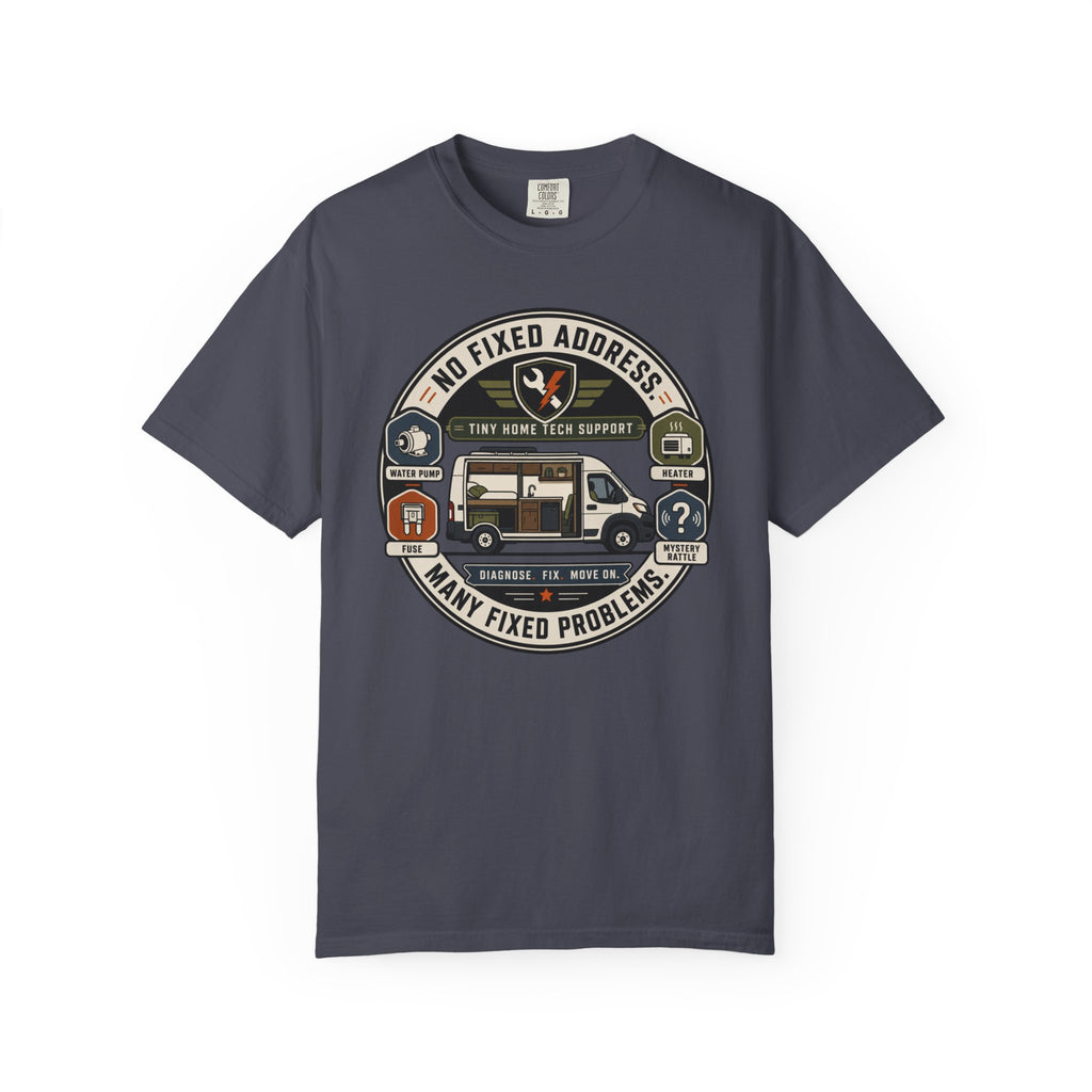 No Fixed Address Many Fixed Problems - T-Shirt
