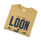 Let The Loon Make The Evening Plans - T-Shirt