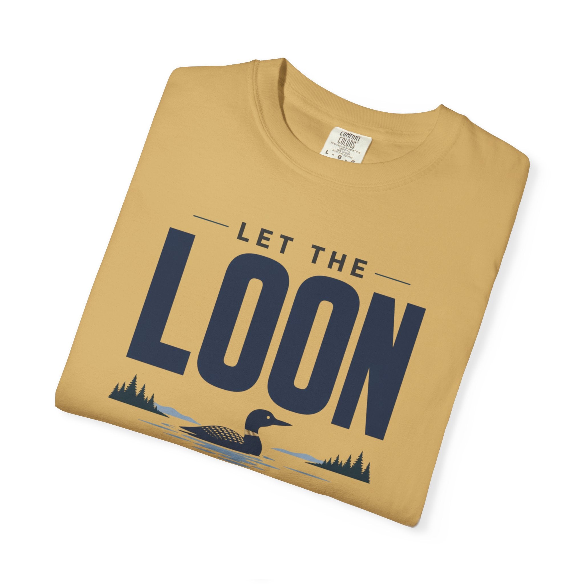 Let The Loon Make The Evening Plans - T-Shirt
