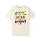 Battery Full Dog Tired Day Won - T-Shirt
