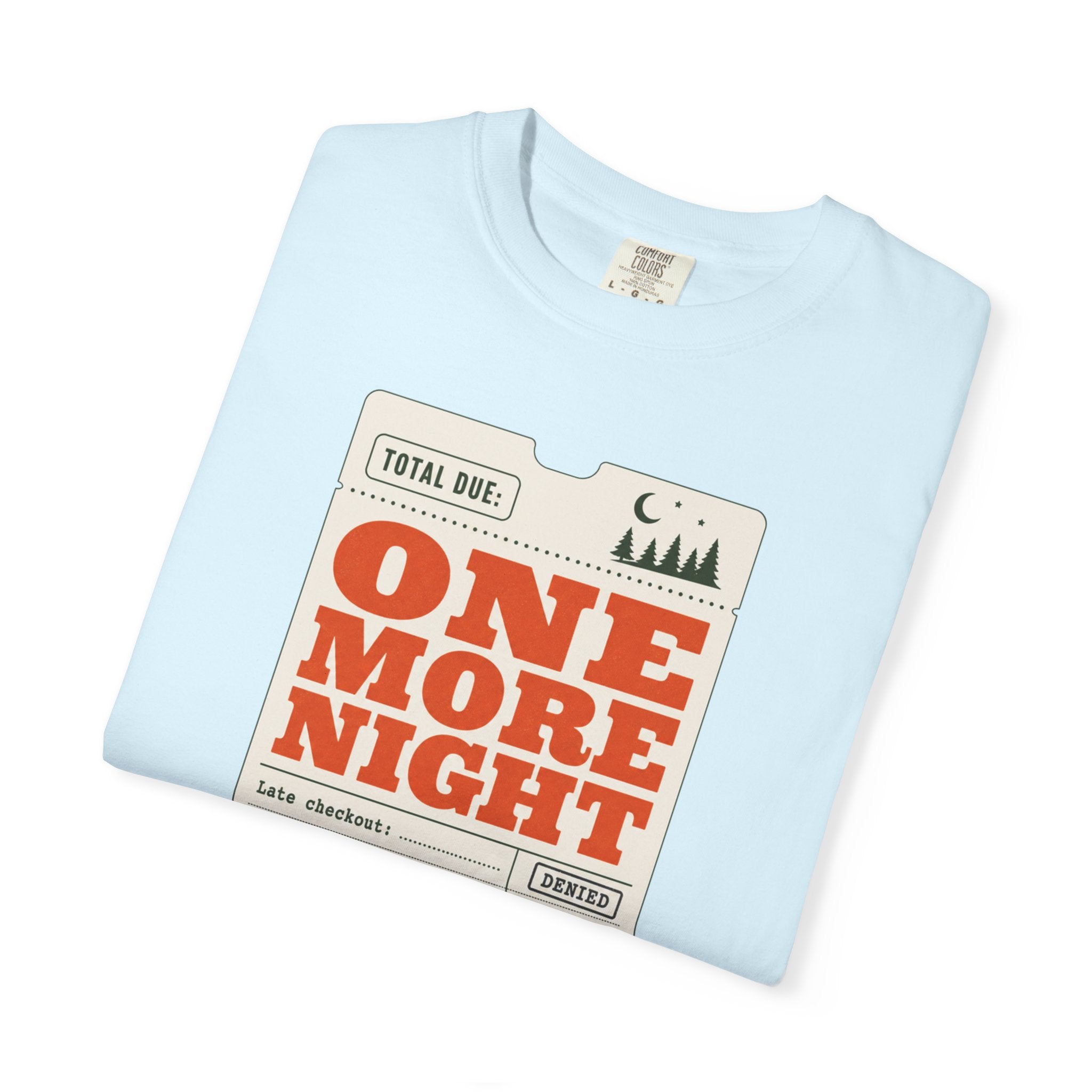 Total Due One More Night - T-Shirt