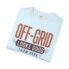 Off Grid Looks Good From Here - T-Shirt