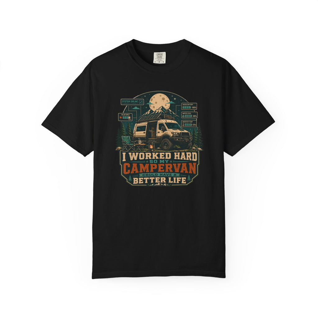 I work hard so my campervan can have a better life - T-Shirt