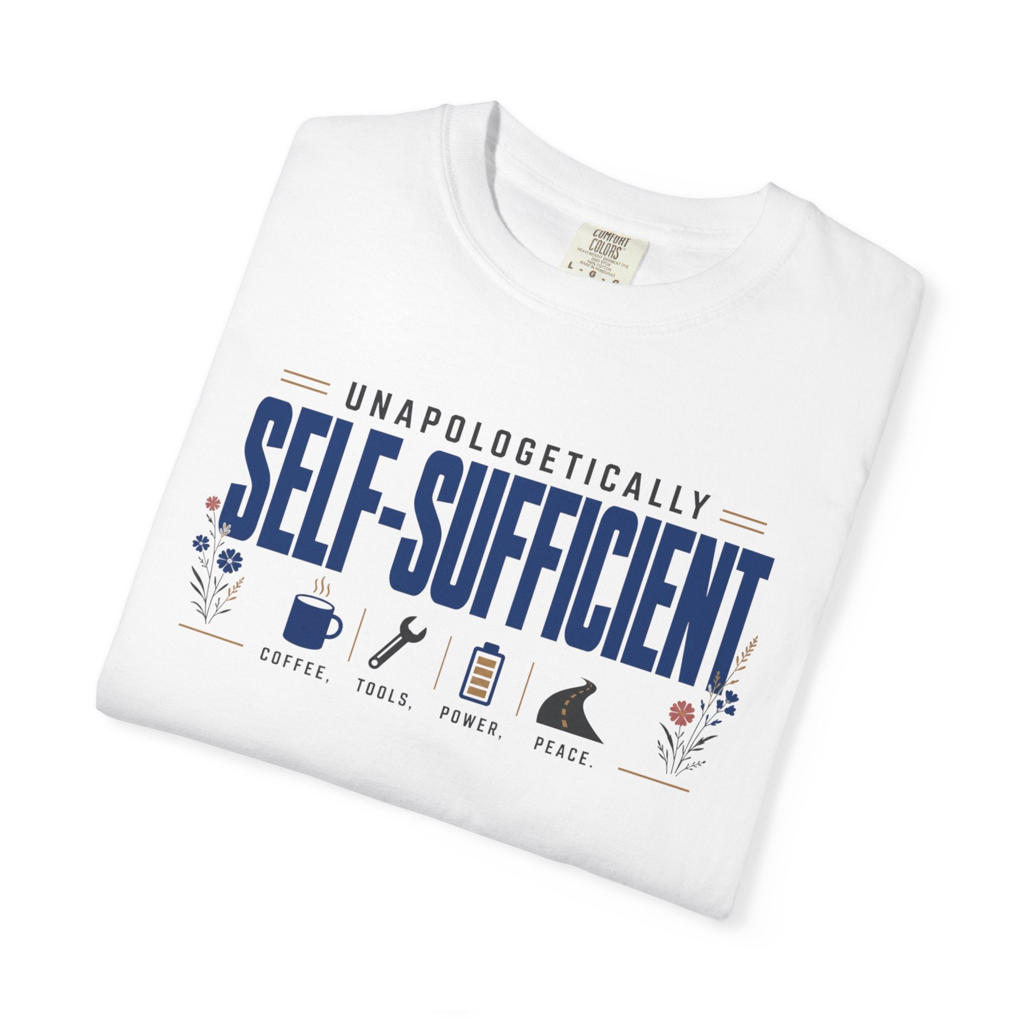 Unapologetically Self Sufficient - T-Shirt