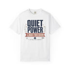 Quiet Power Loud Freedom - T-Shirt