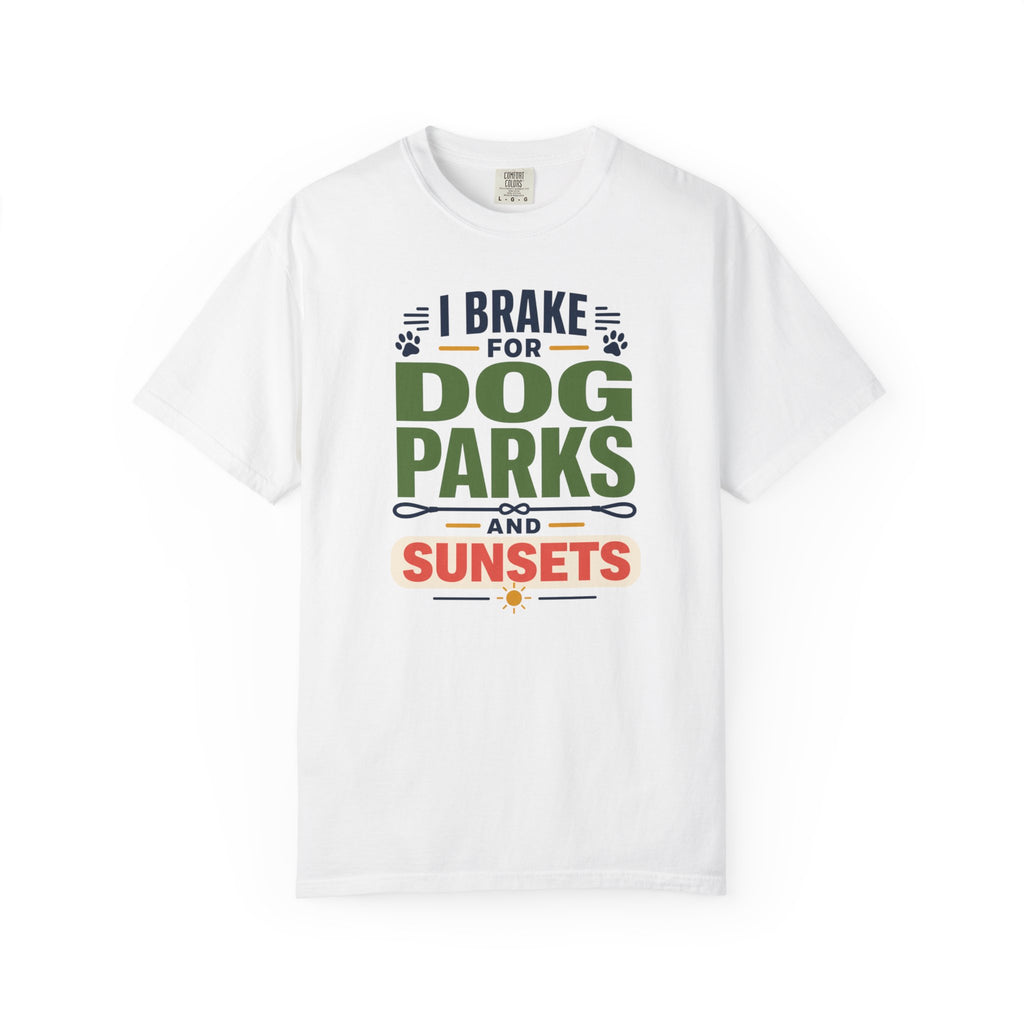 I Brake For Dog Parks And Sunsets - T-Shirt