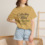Collecting Miles Not Meetings - T-Shirt