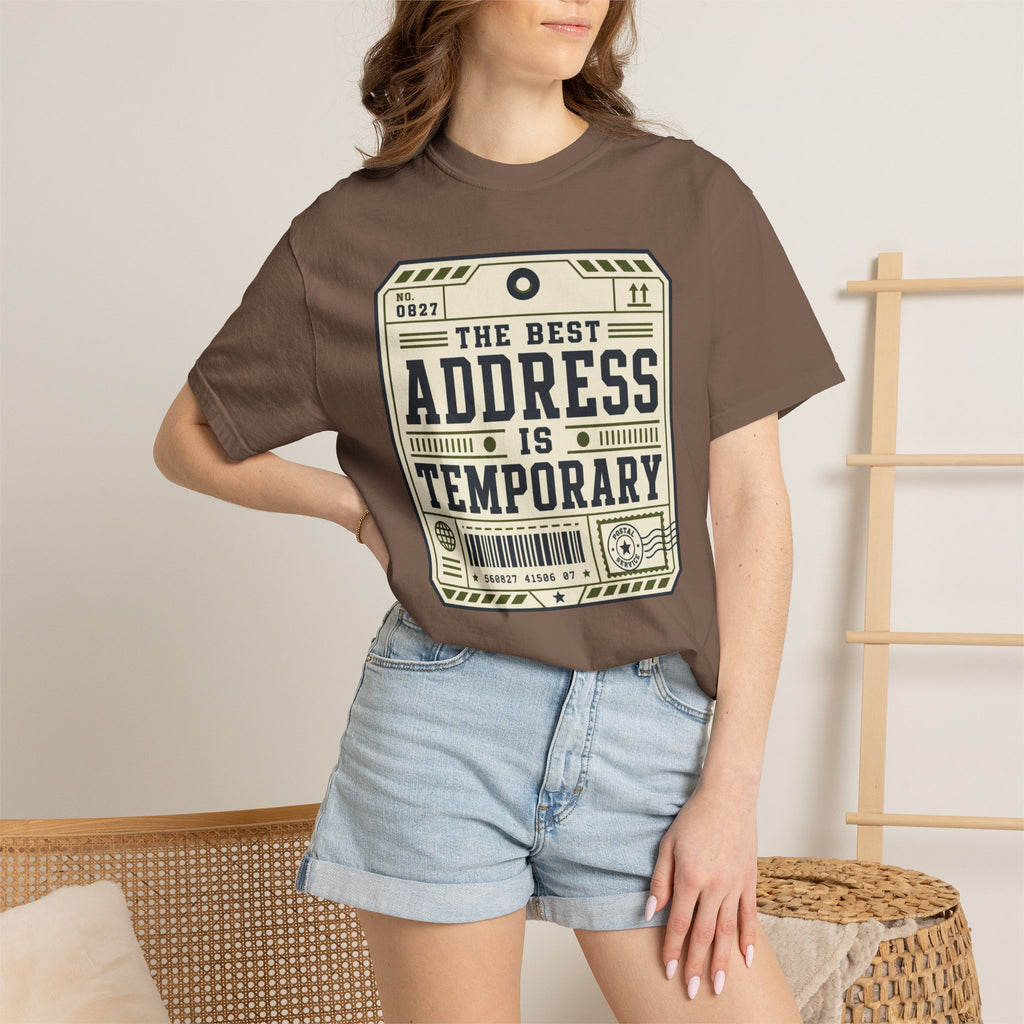 The Best Address Is Temporary - T-Shirt