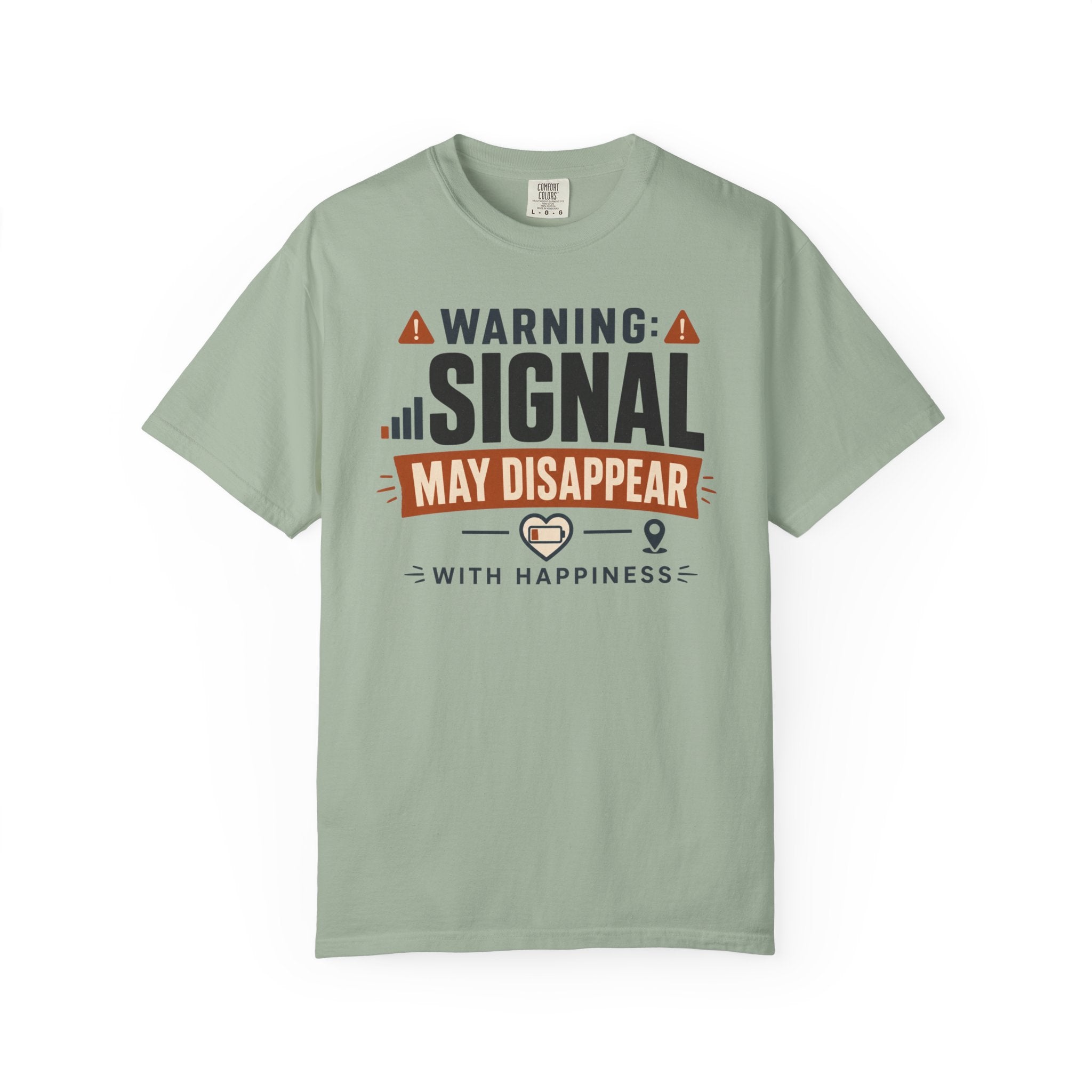 Warning Signal May Disappear With Happiness - T-Shirt