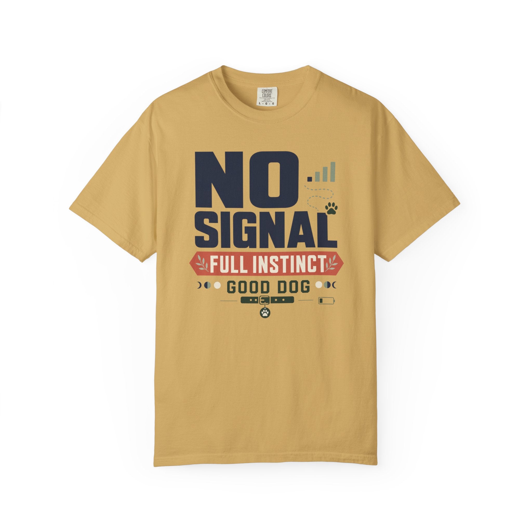 No Signal Full Instinct Good Dog - T-Shirt