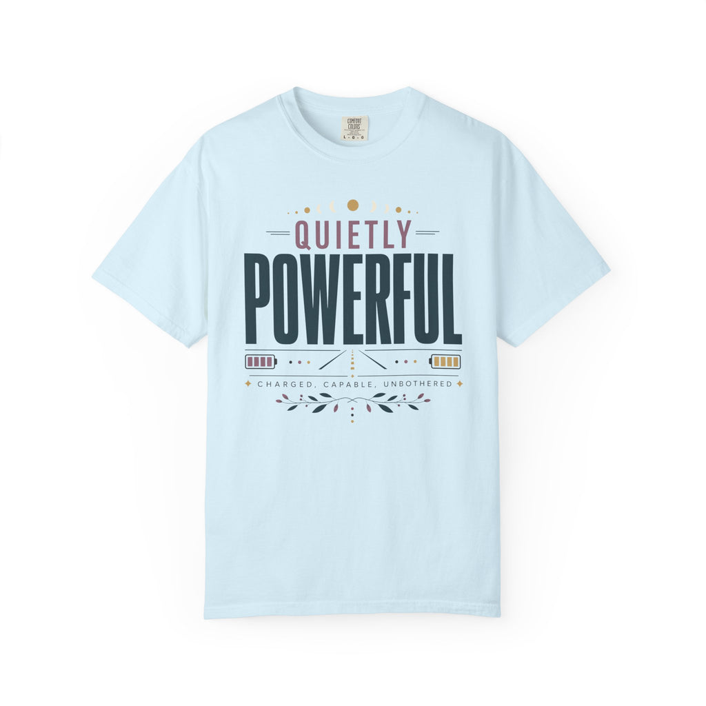 Quietly Powerful - T-Shirt