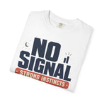 No Signal Strong Instincts Good Dog - T-Shirt
