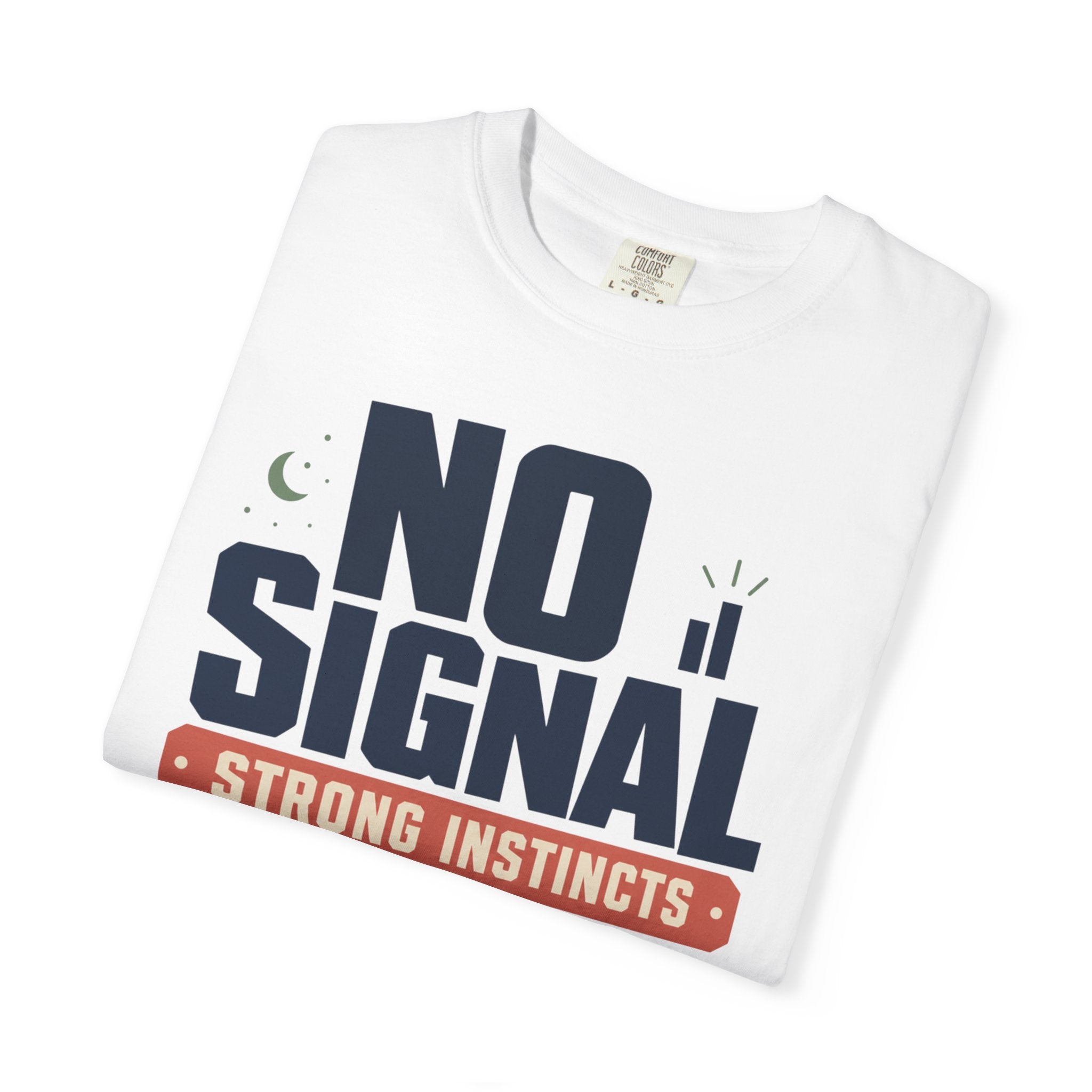 No Signal Strong Instincts Good Dog - T-Shirt