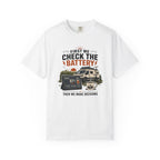 First We Check The Battery - T-Shirt