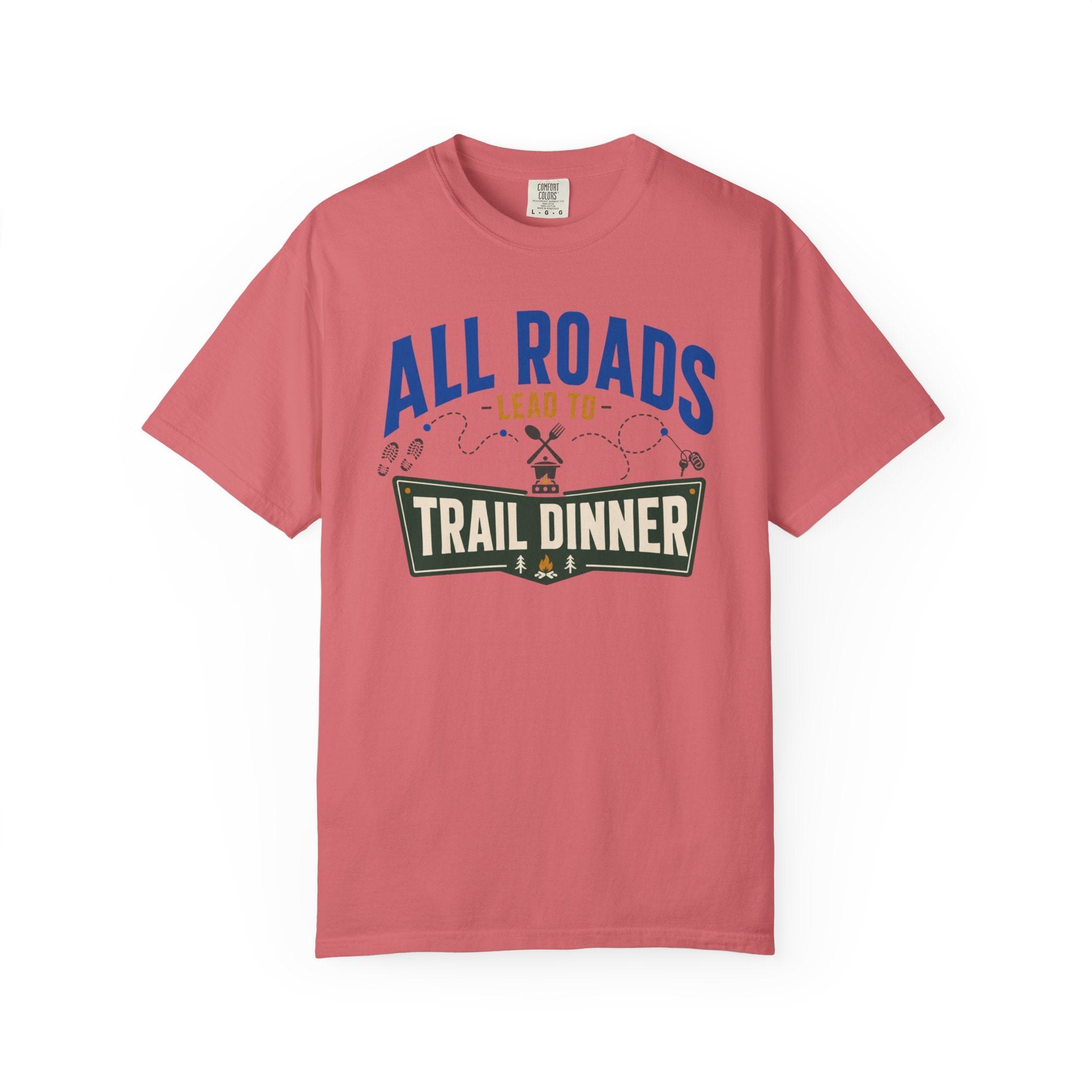 All Roads Lead To Trail Dinner - T-Shirt