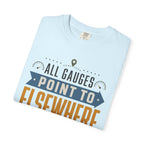 All Gauges Point To Elsewhere - T-Shirt
