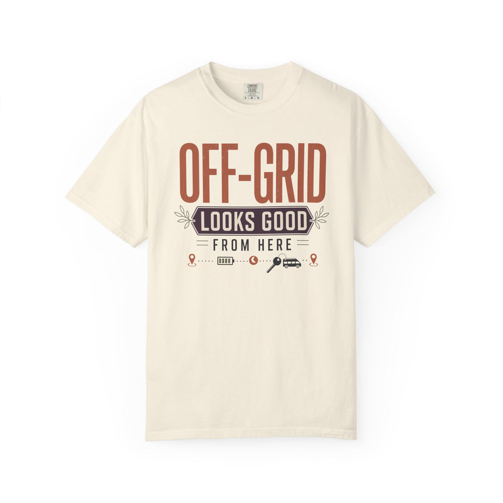 Off Grid Looks Good From Here - T-Shirt