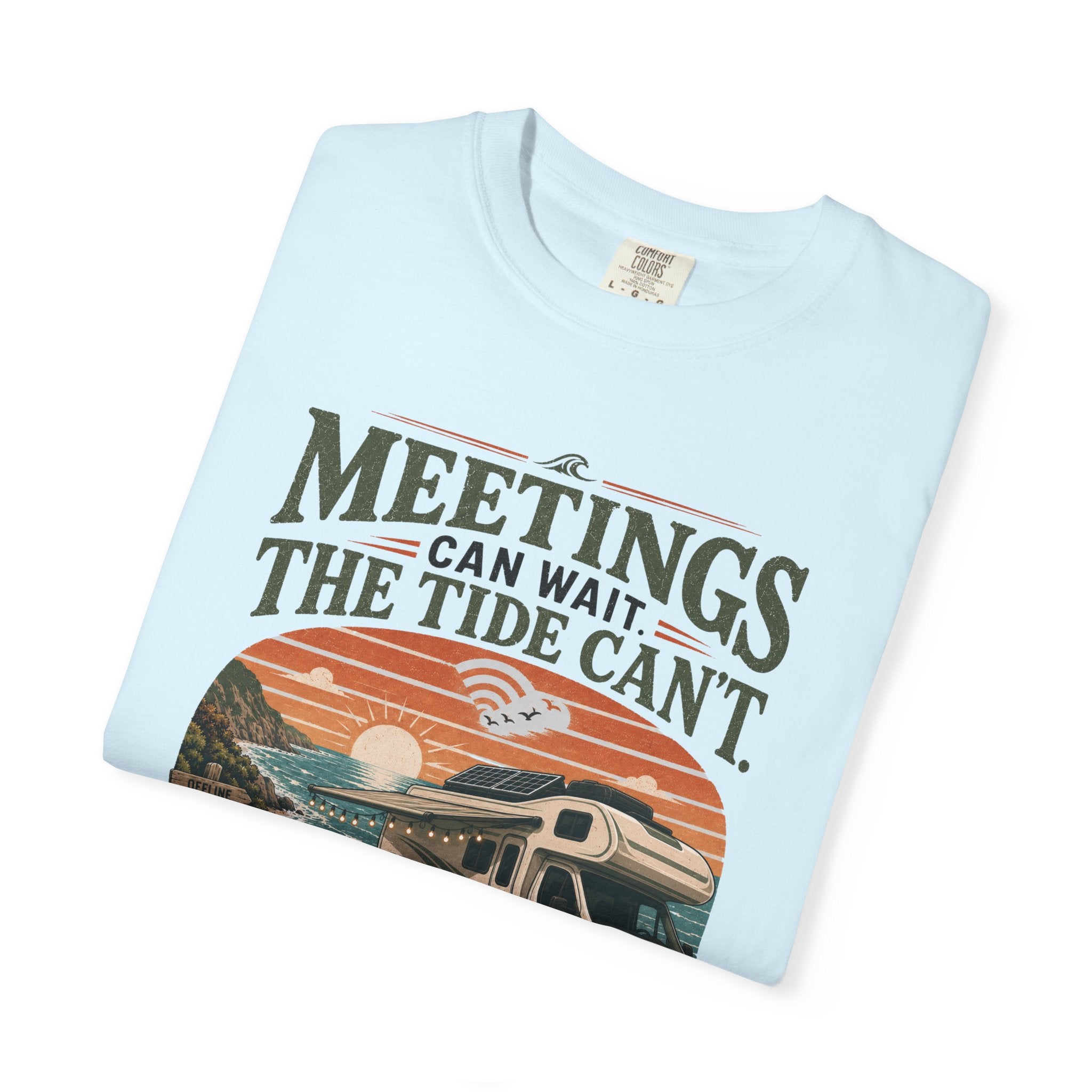 Meetings Can Wait The Tide Can't - T-Shirt
