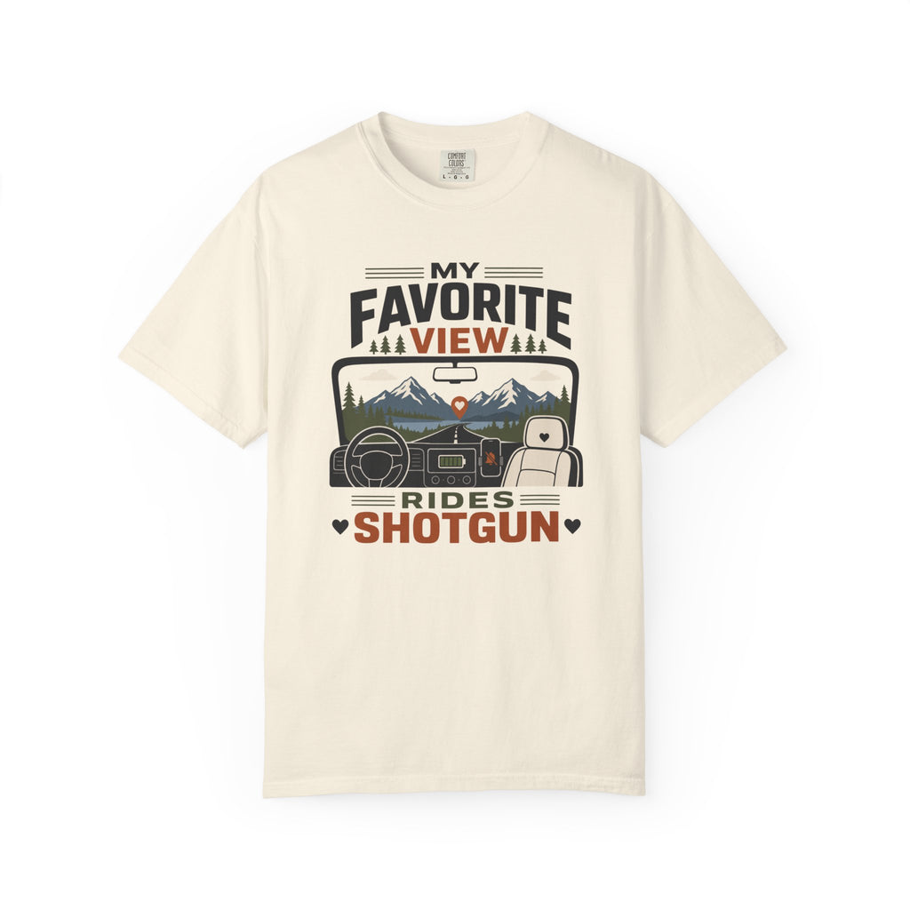 My Favorite View Rides Shotgun - T-Shirt