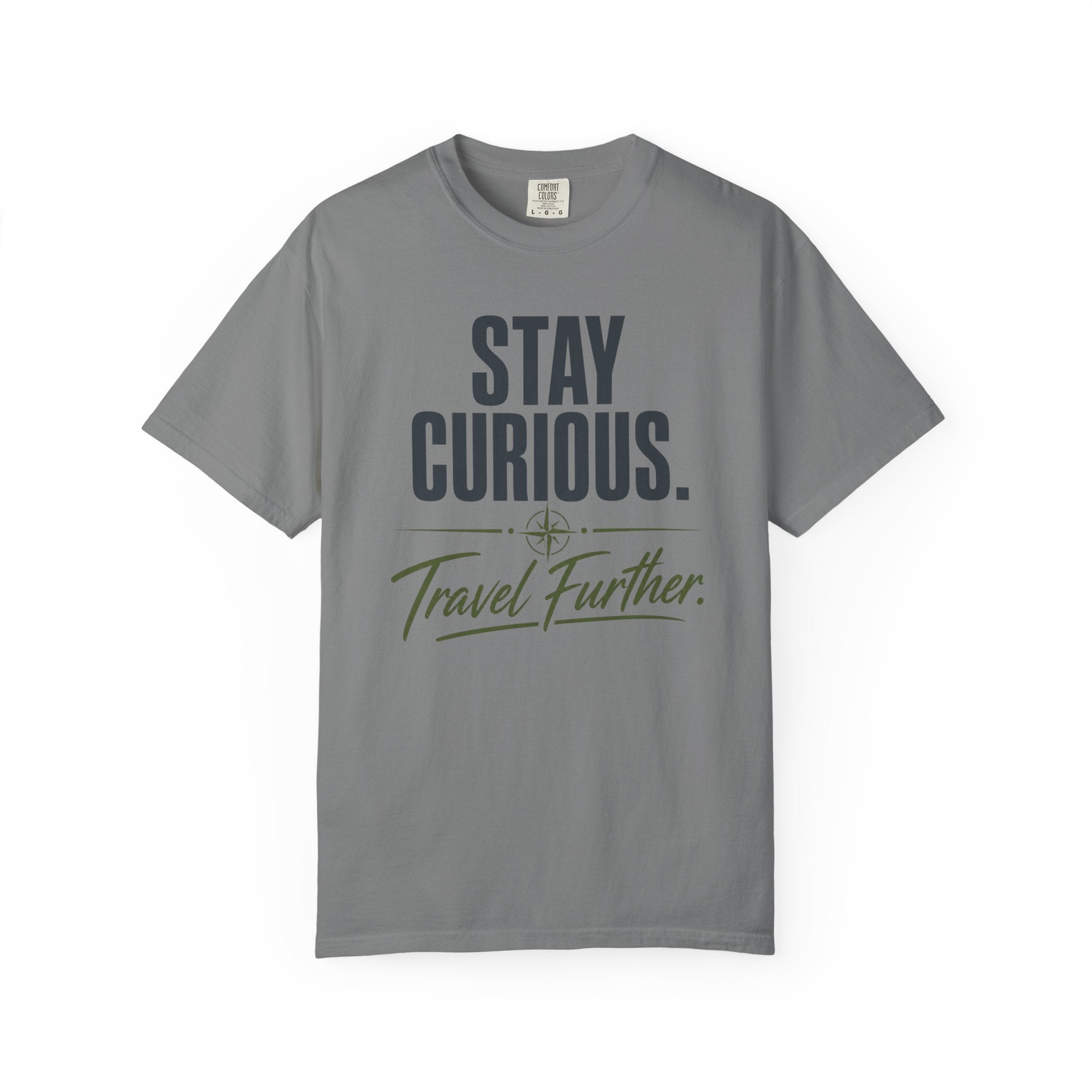 Stay Curious Travel Further - T-Shirt