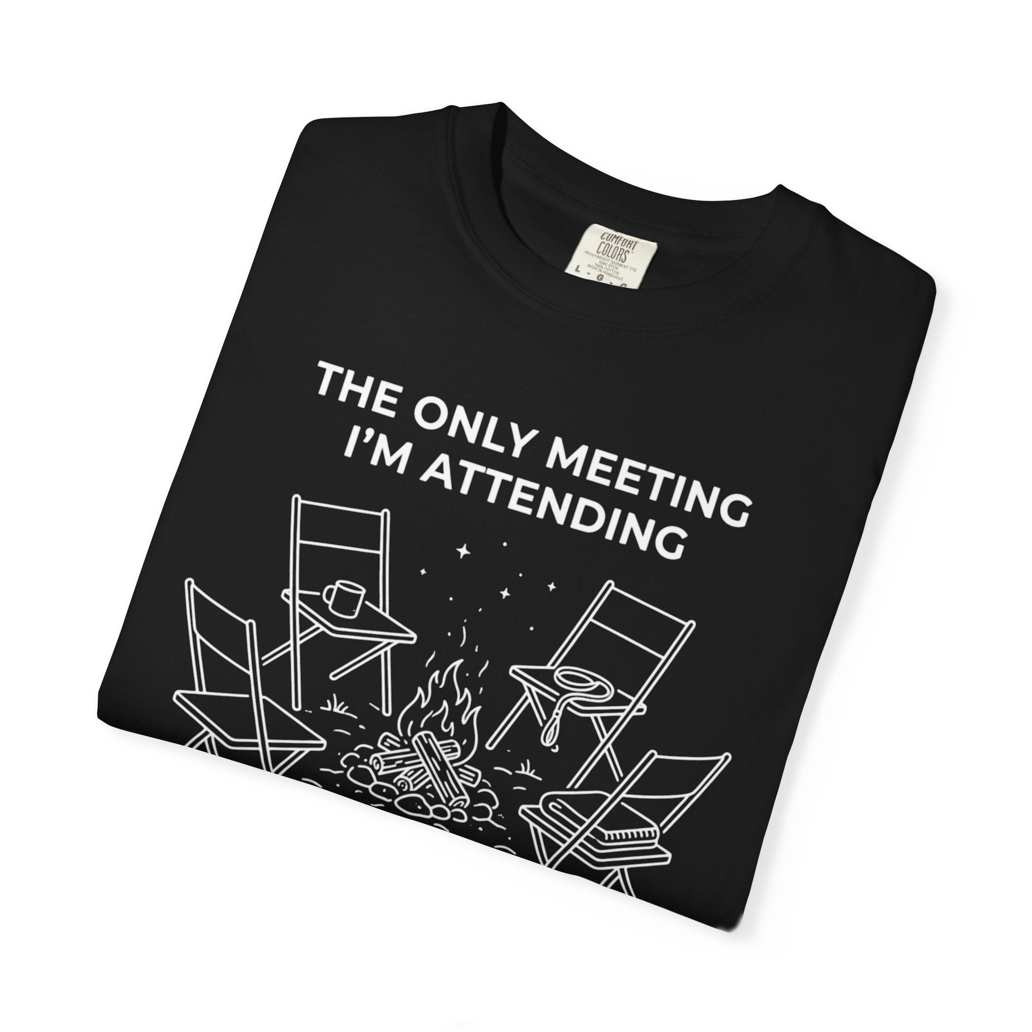 The Only Meeting I'm Attending - T-Shirt