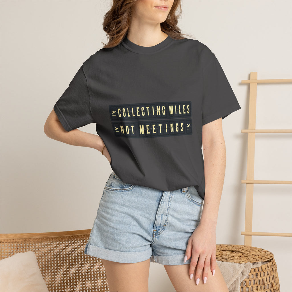 Collecting Miles Not Meetings - T-Shirt