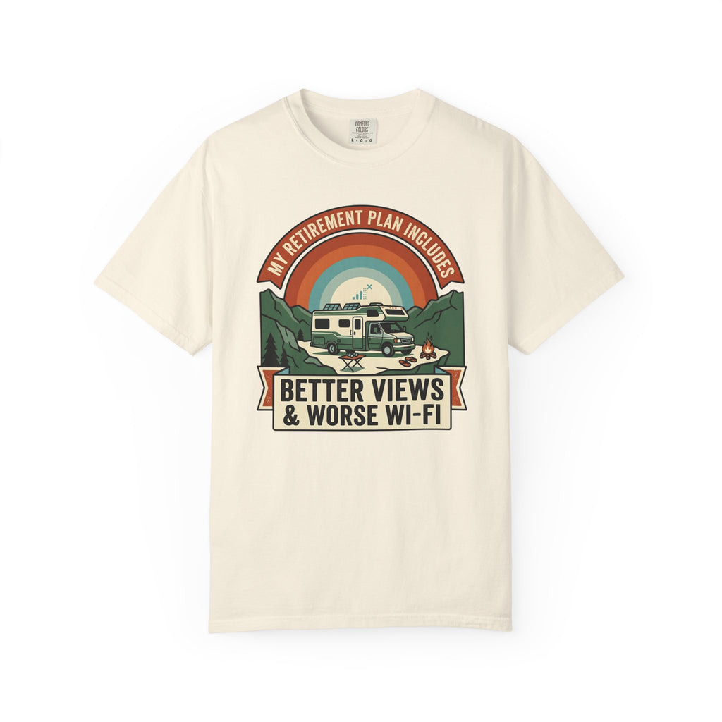 My Retirement Plan Includes Better Views - T-Shirt