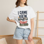 I Came For The View And Stayed Because The Van Was Level - T-Shirt