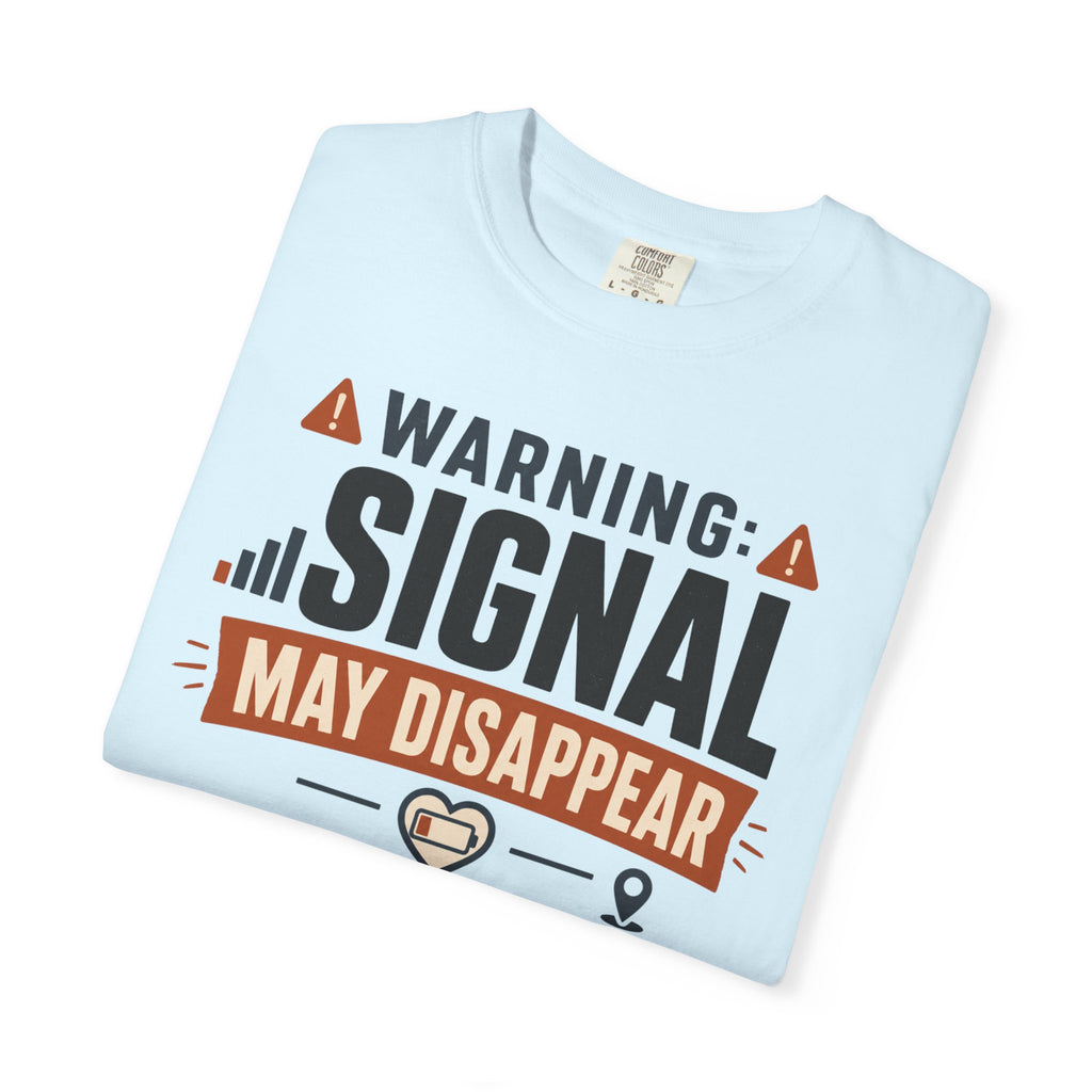 Warning Signal May Disappear With Happiness - T-Shirt
