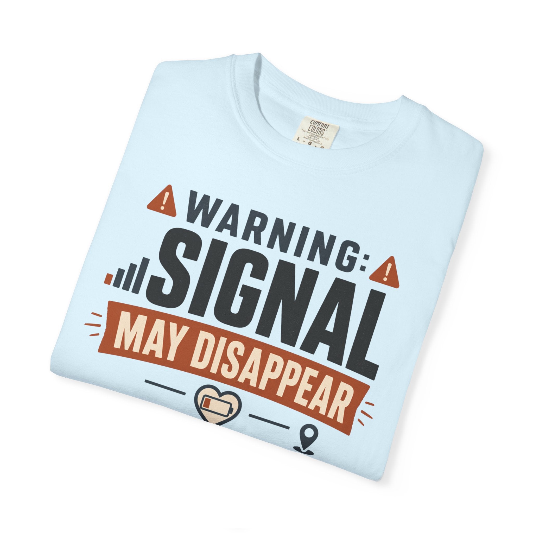 Warning Signal May Disappear With Happiness - T-Shirt