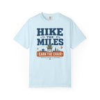 Hike The Miles Earn The Chair - T-Shirt