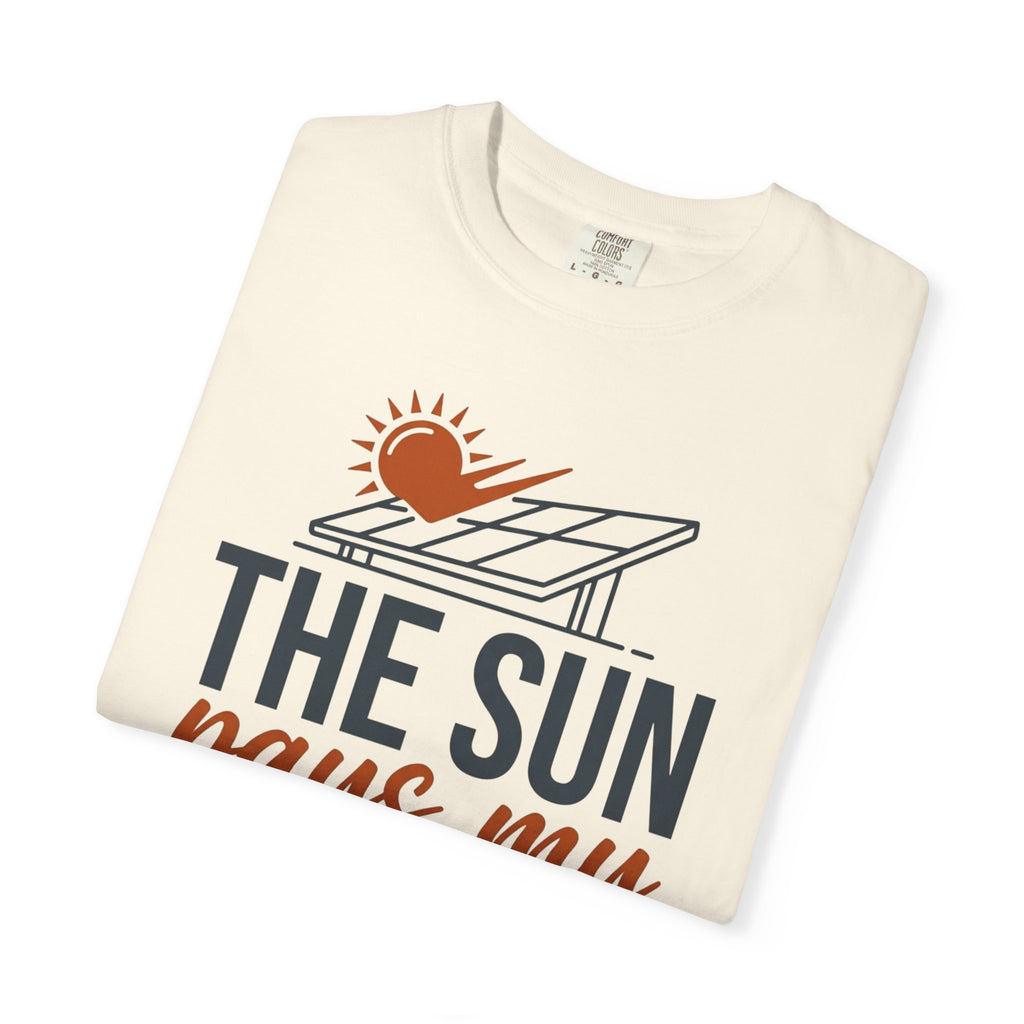 The Sun Pays My Utility Bill - T-Shirt
