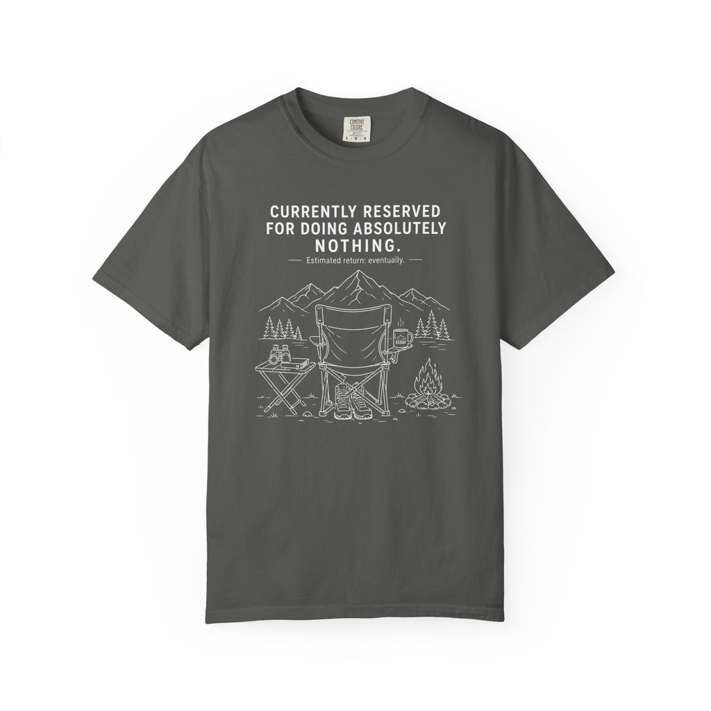 Currently Reserved For Doing Absolutely Nothing - T-Shirt