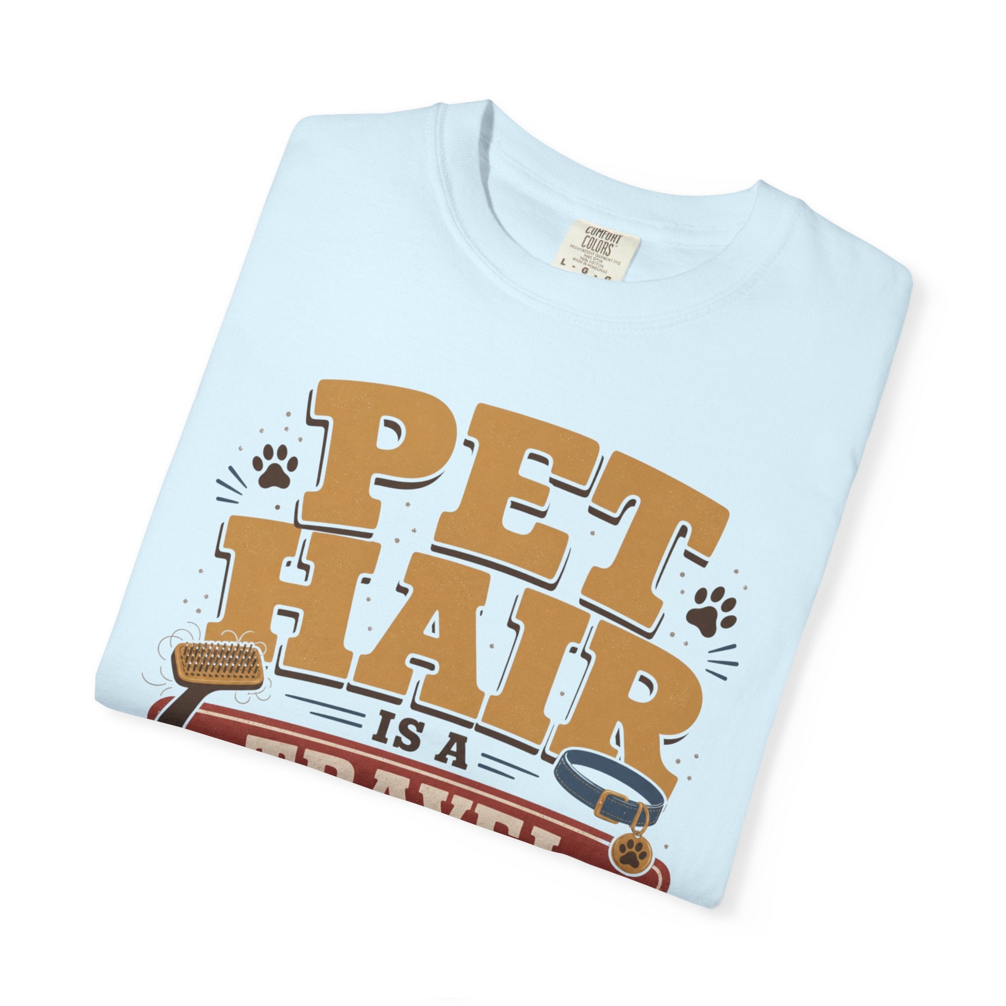 Pet Hair Is A Travel Souvenir - T-Shirt